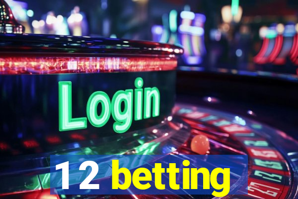 1 2 betting