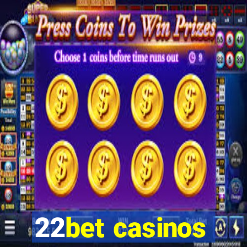 22bet casinos