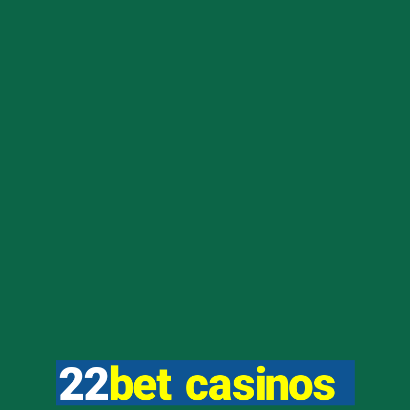 22bet casinos