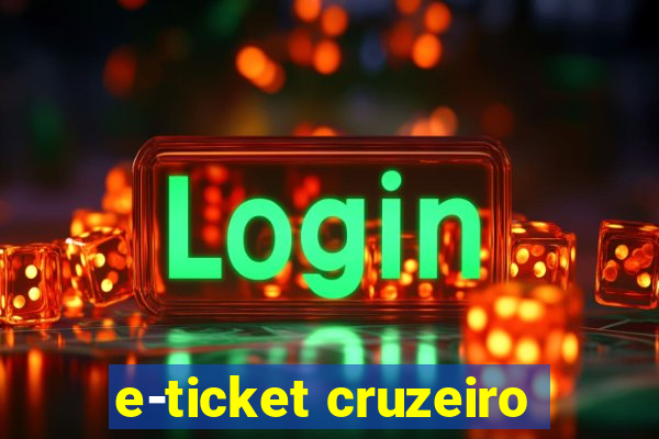 e-ticket cruzeiro