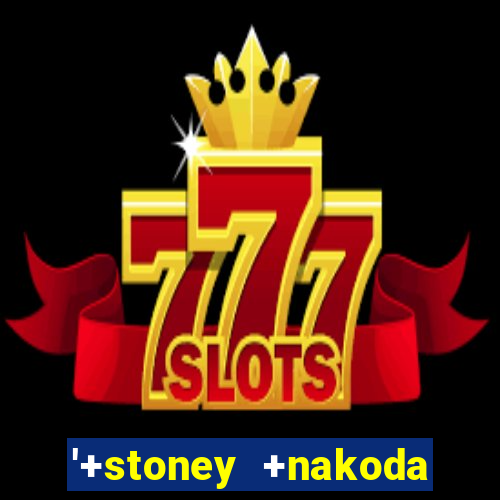 '+stoney +nakoda resort and +casino