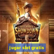 jugar slot gratis