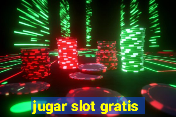 jugar slot gratis