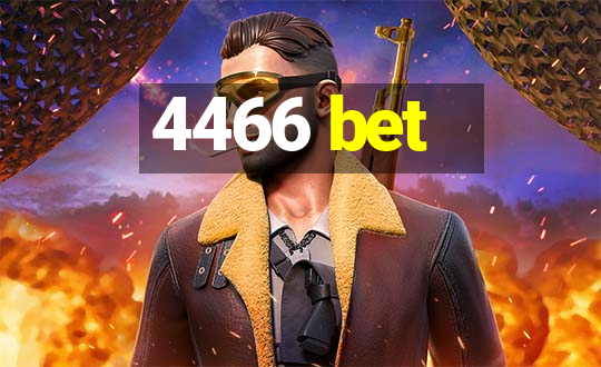 4466 bet