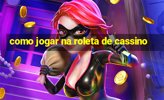 como jogar na roleta de cassino