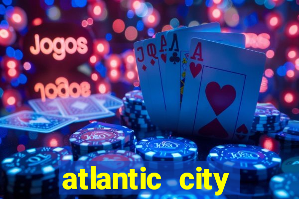 atlantic city casinos resorts