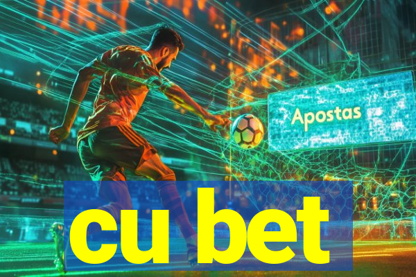 cu bet