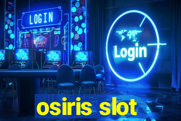 osiris slot