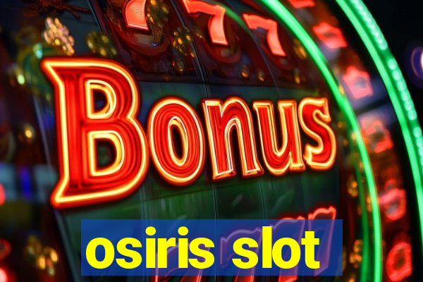 osiris slot