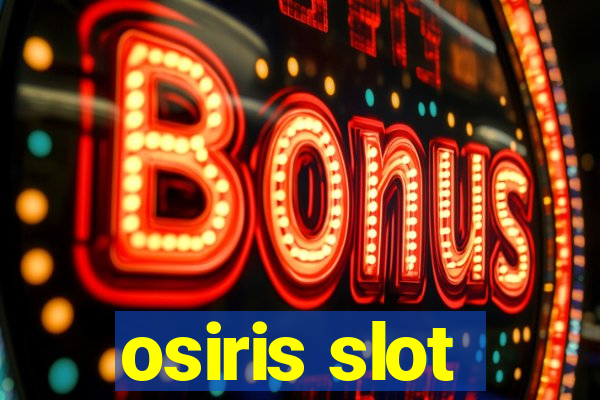 osiris slot