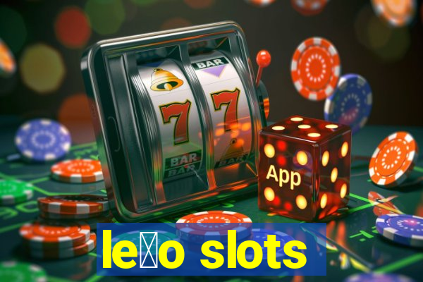 le茫o slots