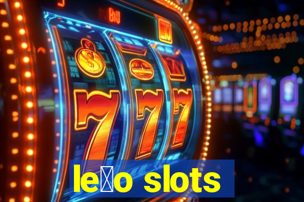 le茫o slots