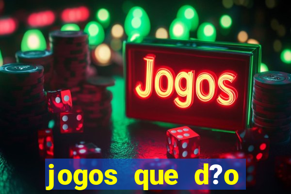 jogos que d?o dinheiro de vdd