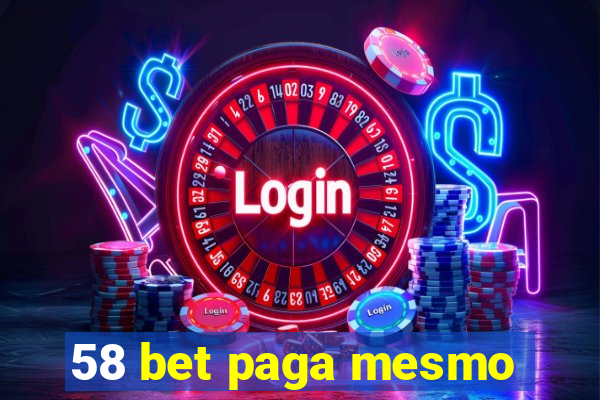 58 bet paga mesmo