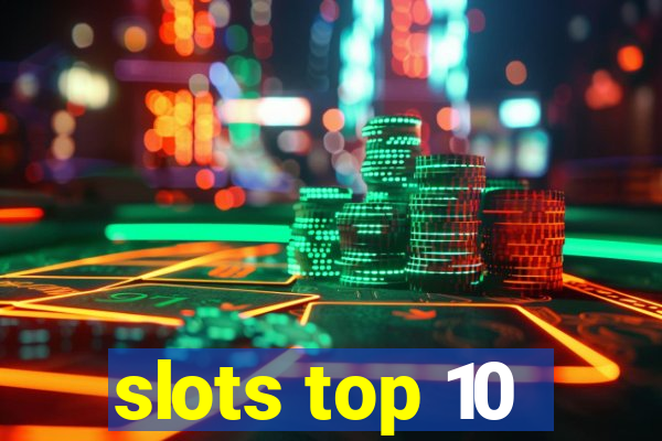 slots top 10