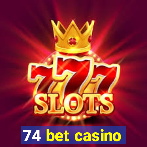 74 bet casino