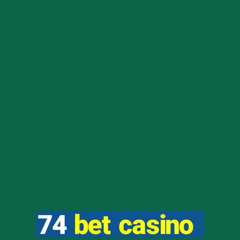 74 bet casino