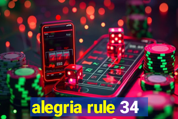 alegria rule 34