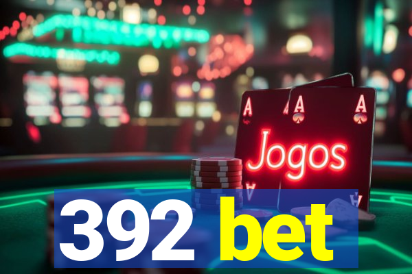 392 bet