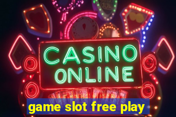 game slot free play