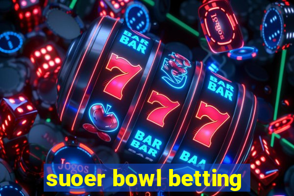 suoer bowl betting