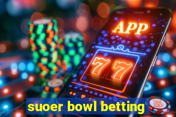 suoer bowl betting