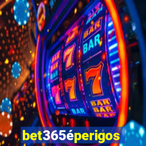 bet365éperigoso