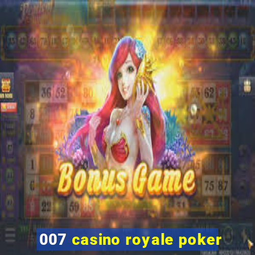 007 casino royale poker