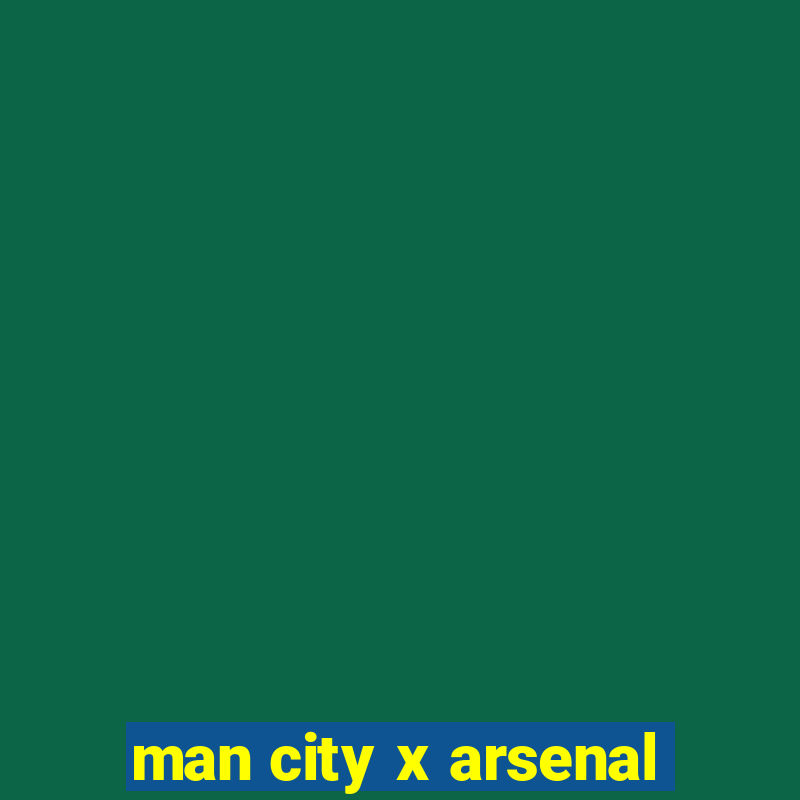 man city x arsenal