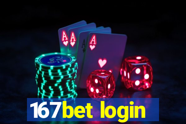 167bet login