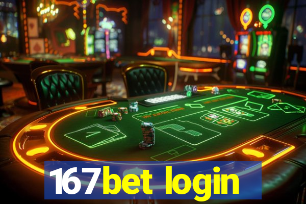 167bet login