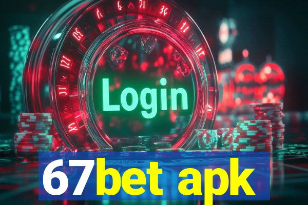 67bet apk