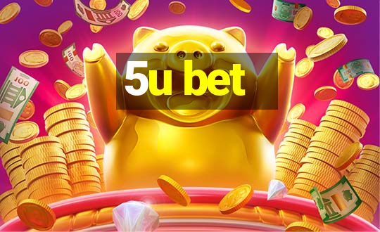 5u bet