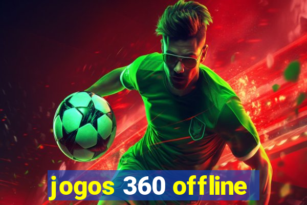 jogos 360 offline