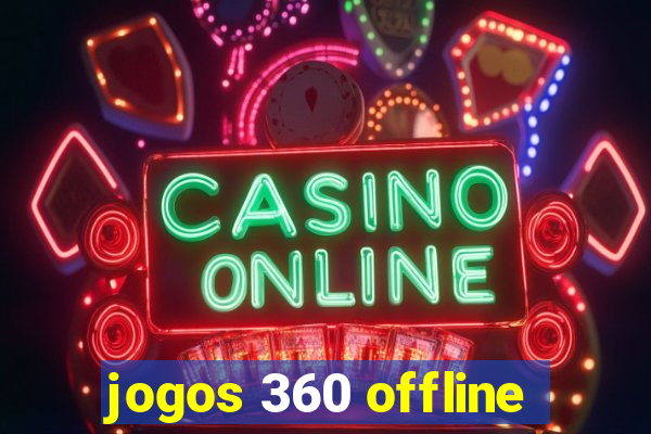 jogos 360 offline