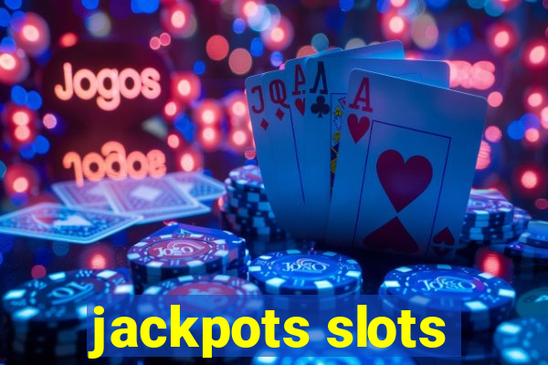 jackpots slots