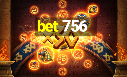 bet 756