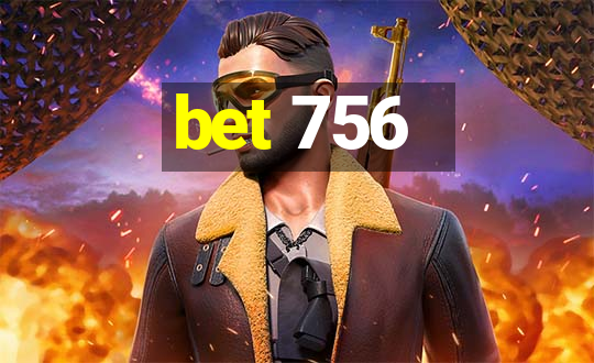 bet 756