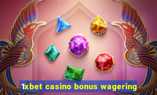 1xbet casino bonus wagering