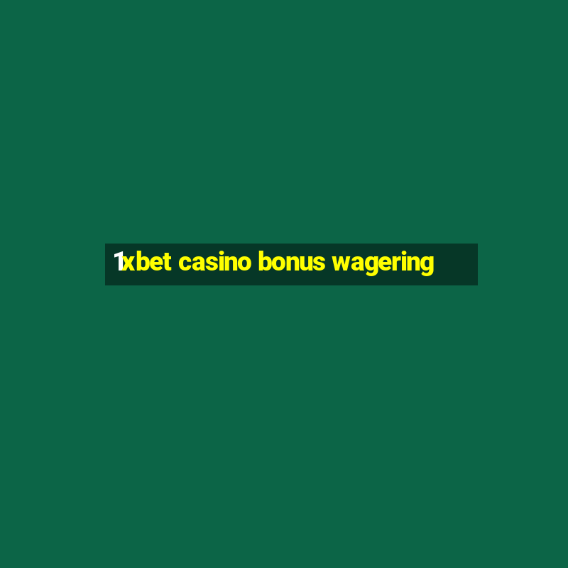 1xbet casino bonus wagering