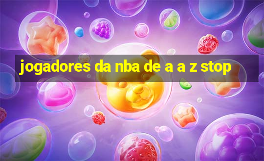 jogadores da nba de a a z stop