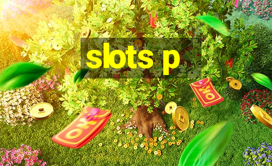 slots p