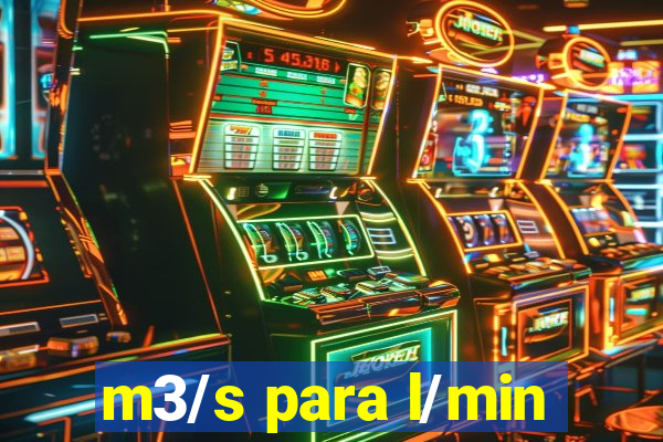 m3/s para l/min