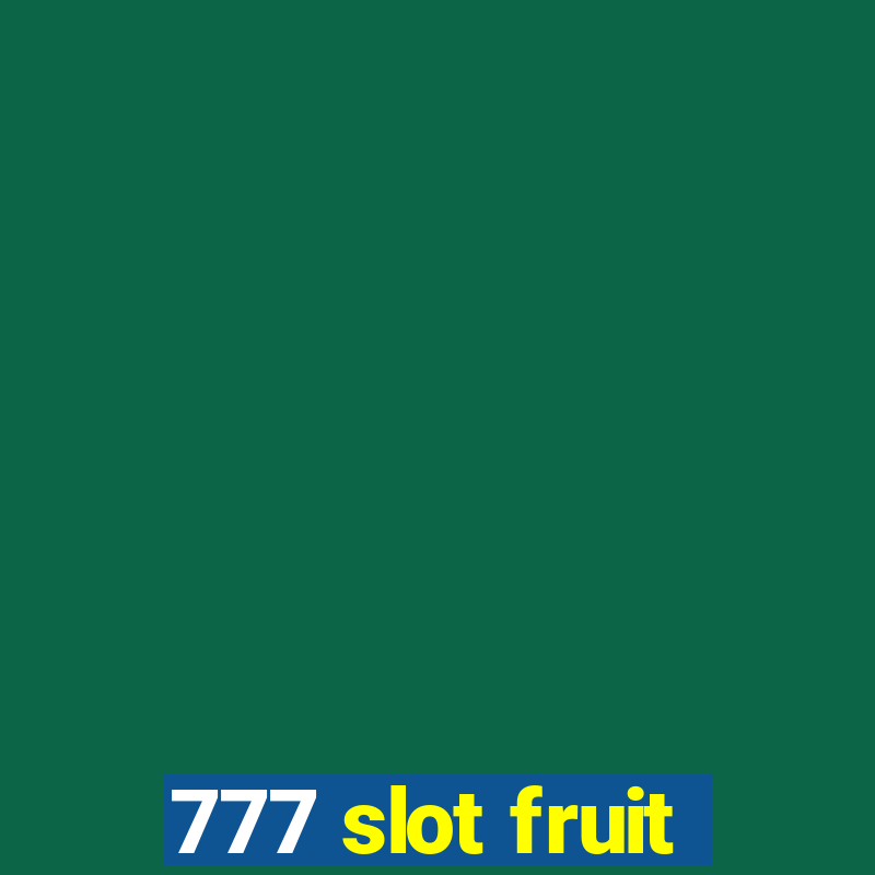 777 slot fruit