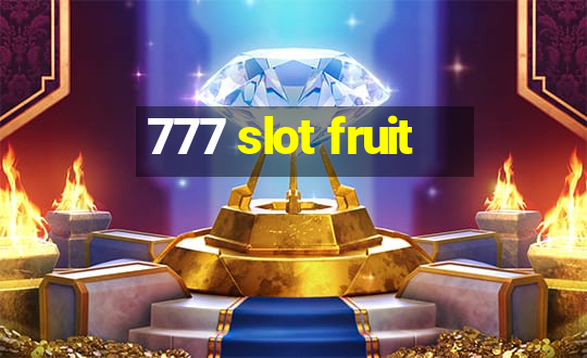 777 slot fruit