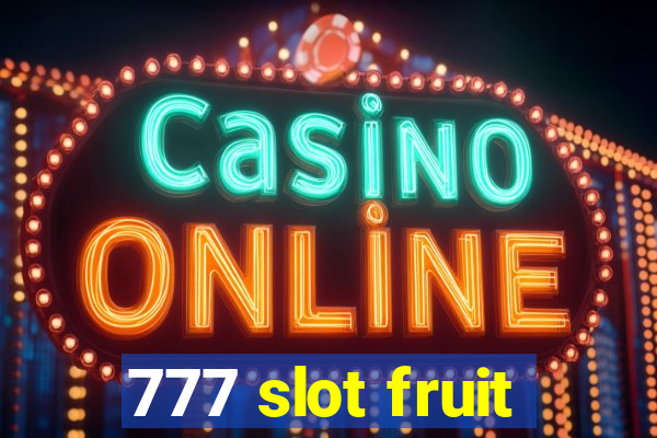 777 slot fruit