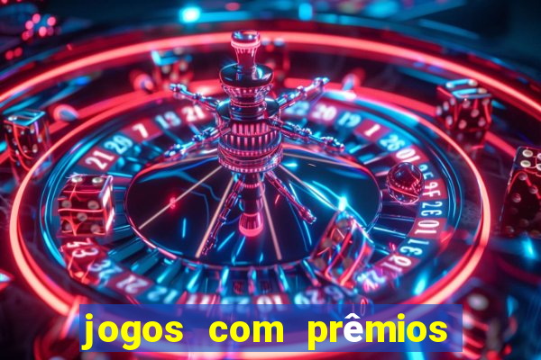 jogos com prêmios em dinheiro