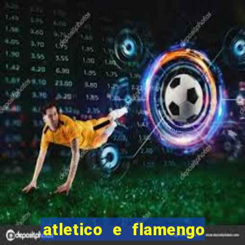 atletico e flamengo onde assistir