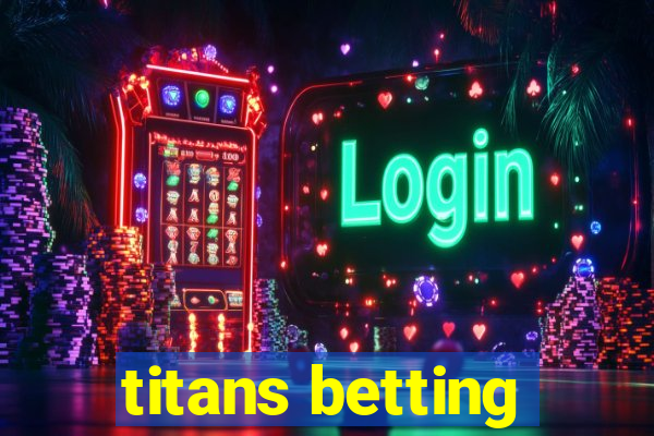 titans betting