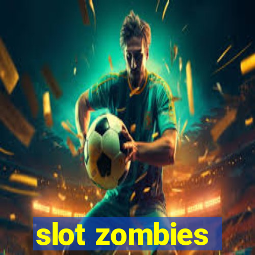 slot zombies